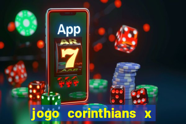 jogo corinthians x fortaleza ao vivo gratis